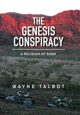 La conspiration de la Genèse : Une religion de Rome - The Genesis Conspiracy: A Religion of Rome