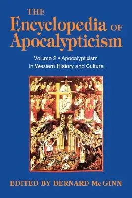 Encyclopédie de l'apocalyptique : Volume 2 : L'apocalyptique dans l'histoire et la culture occidentales - Encyclopedia of Apocalypticism: Volume 2: Apocalypticism in Western History and Culture