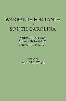 Mandats pour des terres en Caroline du Sud. Volumes I, II, III - Warrants for Lands in South Carolina. Volumes I, II, III