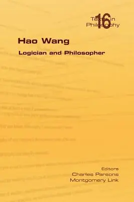 Hao Wang. Logicien et philosophe - Hao Wang. Logician and Philosopher