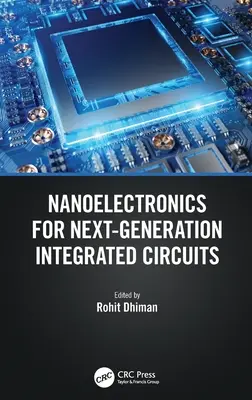 Nanoélectronique pour les circuits intégrés de la prochaine génération - Nanoelectronics for Next-Generation Integrated Circuits