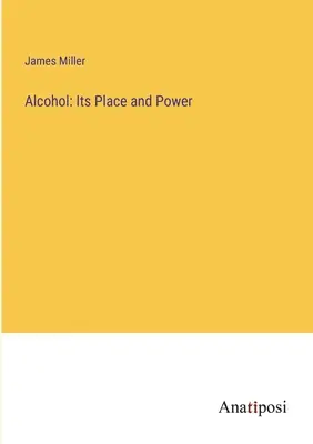 L'alcool : sa place et son pouvoir - Alcohol: Its Place and Power