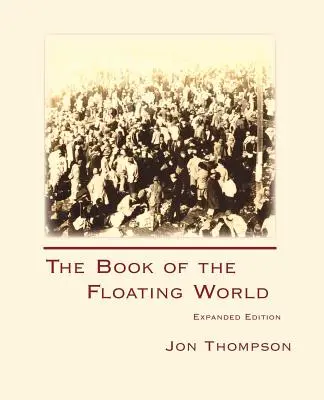 Le livre du monde flottant : Édition élargie - The Book of the Floating World: Expanded Edition