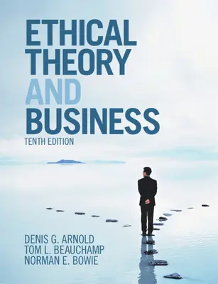 Théorie éthique et entreprise - Ethical Theory and Business