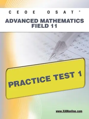 Ceoe Osat Advanced Mathematics Field 11 Practice Test 1 (épreuve pratique de mathématiques avancées dans le domaine 11) - Ceoe Osat Advanced Mathematics Field 11 Practice Test 1