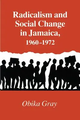 Radicalisme et changement social en Jamaïque, 1960-1972 - Radicalism and Social Change in Jamaica, 1960-1972