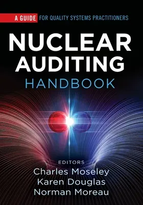 Manuel d'audit nucléaire : Un guide pour les praticiens des systèmes de qualité - Nuclear Auditing Handbook: A Guide for Quality Systems Practitioners