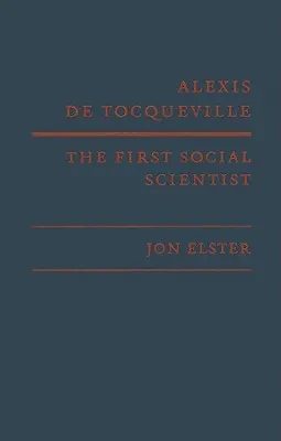 Alexis de Tocqueville, le premier chercheur en sciences sociales - Alexis de Tocqueville, the First Social Scientist