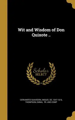 L'esprit et la sagesse de Don Quichotte ... - Wit and Wisdom of Don Quixote ..