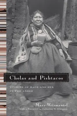 Cholas et Pishtacos : Histoires de race et de sexe dans les Andes - Cholas and Pishtacos: Stories of Race and Sex in the Andes