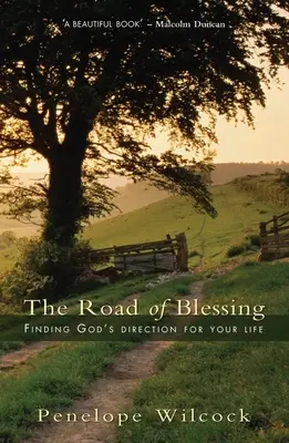 La route de la bénédiction : Trouver la direction de Dieu pour votre vie - The Road of Blessing: Finding God's Direction for Your Life