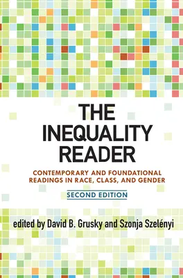The Inequality Reader : Lectures contemporaines et fondamentales sur la race, la classe et le genre - The Inequality Reader: Contemporary and Foundational Readings in Race, Class, and Gender