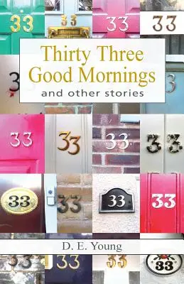 Trente-trois bons matins et autres histoires - Thirty Three Good Mornings and Other Stories