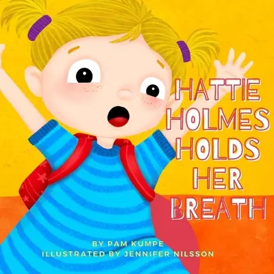 Hattie Holmes retient son souffle : Découvrez comment la gentillesse est géniale ! Et ne soyez pas en retard ! - Hattie Holmes Holds Her Breath: Discover how kindness is great! And don't be late!