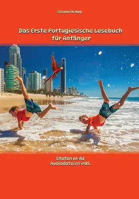 Le premier livre portugais pour enfants : Stufen A1 und A2 Zweisprachig mit Portugiesisch-deutscher bersetzung - Das Erste Portugiesische Lesebuch fr Anfnger: Stufen A1 und A2 Zweisprachig mit Portugiesisch-deutscher bersetzung