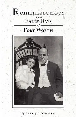 Réminiscences des premiers jours à Fort Worth - Reminiscences of the Early Days in Fort Worth