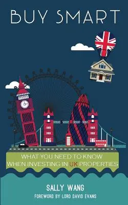 Acheter intelligemment : Ce qu'il faut savoir pour investir dans l'immobilier au Royaume-Uni - Buy Smart: What you need to know when investing in UK properties