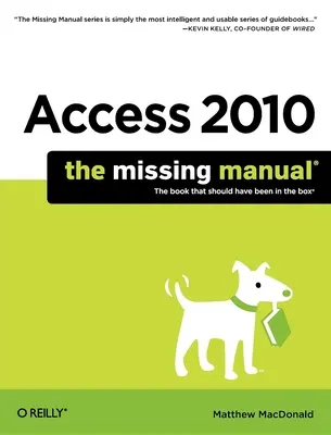 Access 2010 : Le manuel manquant - Access 2010: The Missing Manual