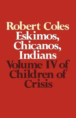 Enfants de la crise - Volume 4 : Esquimaux, Chicanos et Indiens - Children of Crisis - Volume 4: Eskimos, Chicanos & Indians