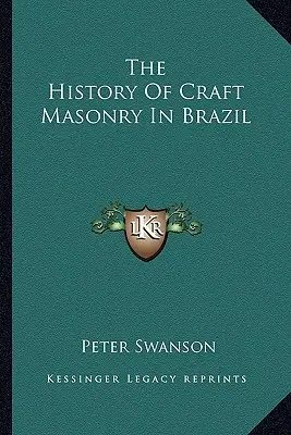 L'histoire de la maçonnerie artisanale au Brésil - The History Of Craft Masonry In Brazil