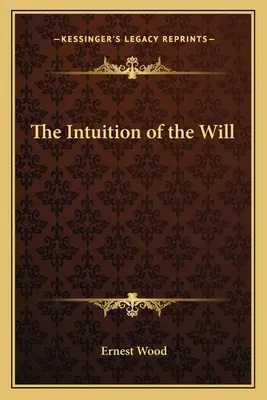 L'intuition de la volonté - The Intuition of the Will