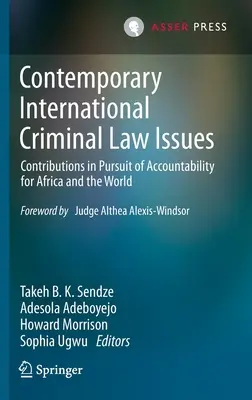 Questions contemporaines de droit pénal international : Contributions à la recherche de la responsabilité pour l'Afrique et le monde - Contemporary International Criminal Law Issues: Contributions in Pursuit of Accountability for Africa and the World