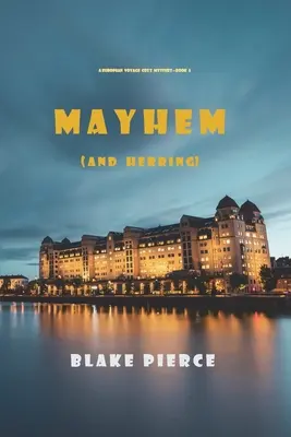 Mayhem (and Herring) (A European Voyage Cozy Mystery - Livre 6) - Mayhem (and Herring) (A European Voyage Cozy Mystery-Book 6)