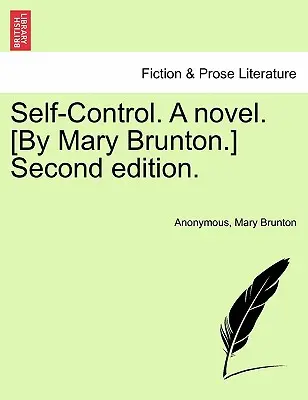 Self-Control. a Novel. [Par Mary Brunton] Deuxième édition. - Self-Control. a Novel. [By Mary Brunton.] Second Edition.