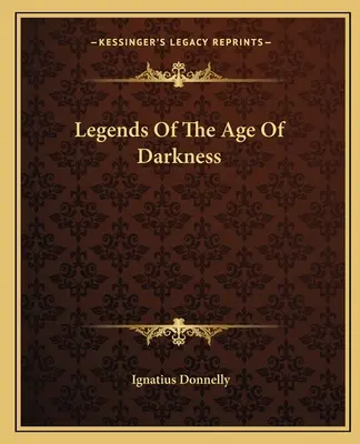 Légendes de l'âge des ténèbres - Legends Of The Age Of Darkness