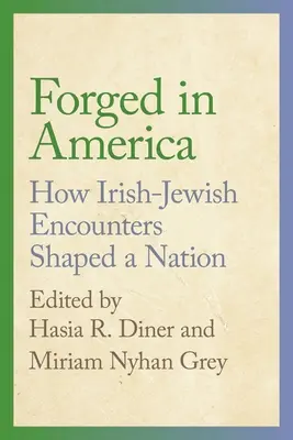 Forgé en Amérique : comment les rencontres entre juifs et irlandais ont façonné une nation - Forged in America: How Irish-Jewish Encounters Shaped a Nation