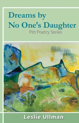 Dreams By No One's Daughter : Pitt Poetry Series - Dreams By No One's Daughter: Pitt Poetry Series