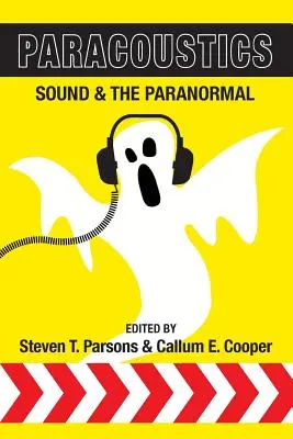 Paracoustique : Le son et le paranormal - Paracoustics: Sound & the Paranormal
