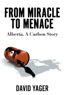 Du miracle à la menace : l'Alberta, une histoire de carbone - From Miracle to Menace: Alberta, A Carbon Story