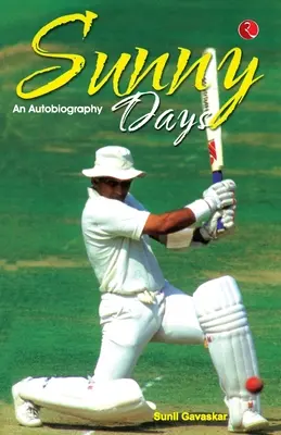 Sunny Days : La propre histoire de Sunil Gavaskar - Sunny Days: Sunil Gavaskar's Own Story