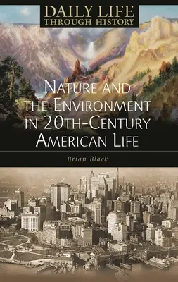 La nature et l'environnement dans la vie américaine du XXe siècle - Nature and the Environment in Twentieth-Century American Life