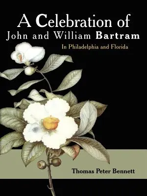Célébration de John et William Bartram - A Celebration of John and William Bartram