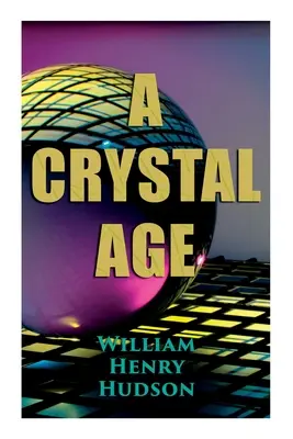 Un âge de cristal : Une dystopie - A Crystal Age: A Dystopia