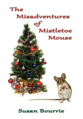 Les mésaventures de la souris au gui - The Misadventures of Mistletoe Mouse