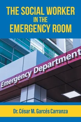 L'intervention du travailleur social aux urgences - The Social Worker in the Emergency Room