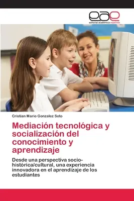 Médiation technique et socialisation de la connaissance et de l'apprentissage - Mediacin tecnolgica y socializacin del conocimiento y aprendizaje