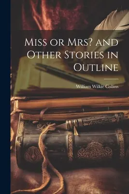 Mademoiselle ou Madame ? et autres histoires dans les grandes lignes - Miss or Mrs? and Other Stories in Outline