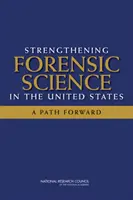 Renforcer la science médico-légale aux États-Unis : Une voie à suivre - Strengthening Forensic Science in the United States: A Path Forward