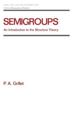 Semigroups : Introduction à la théorie des structures - Semigroups: An Introduction to the Structure Theory