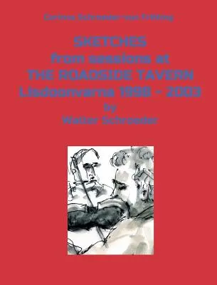 SKETCHES de sessions au ROADSIDE TAVERN Lisdoonvarna 1998 - 2003 - SKETCHES from sessions at THE ROADSIDE TAVERN Lisdoonvarna 1998 - 2003