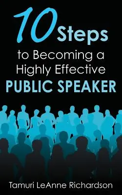 10 étapes pour devenir un orateur très efficace - 10 Steps to Becoming a Highly Effective Public Speaker