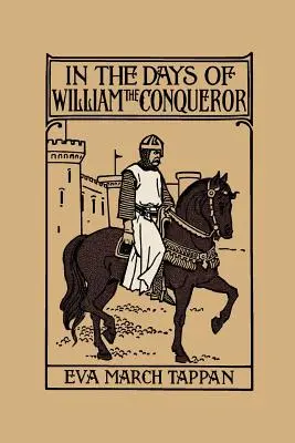 Au temps de Guillaume le Conquérant (Classiques d'hier) - In the Days of William the Conqueror (Yesterday's Classics)