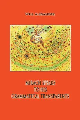 Mirach parle à ses transparents grammaticaux - Mirach Speaks To His Grammatical Transparents