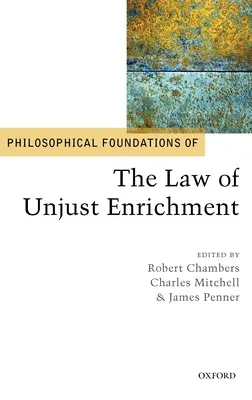 Fondements philosophiques du droit de l'enrichissement sans cause - Philosophical Foundations of the Law of Unjust Enrichment