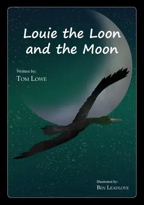 Louie, le huard et la lune - Louie the Loon and the Moon