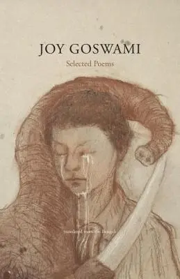 Joy Goswami : Poèmes choisis - Joy Goswami: Selected Poems